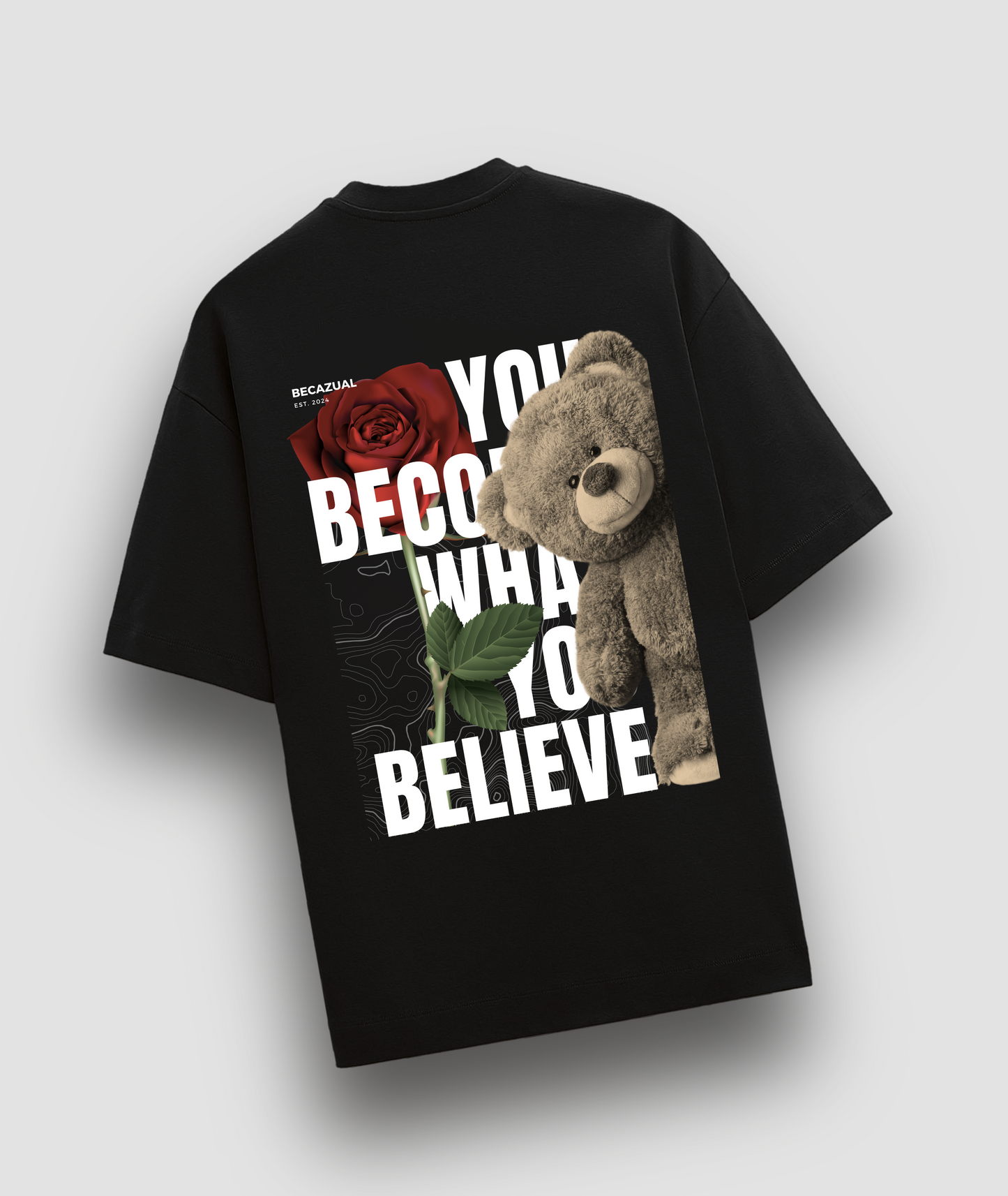 You Become What You Believe Oversized T-shirt