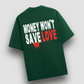 Money Won't Save Love Oversized T-shirt